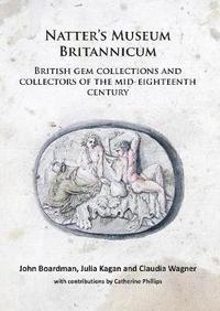 bokomslag Natters Museum Britannicum: British gem collections and collectors of the mid-eighteenth century
