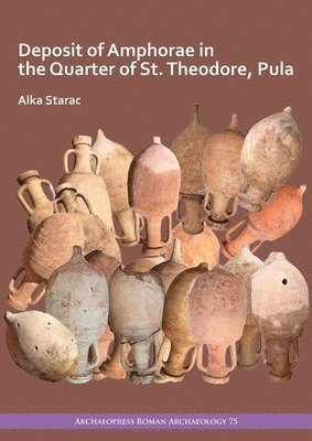 Deposit of Amphorae in the Quarter of St. Theodore, Pula 1