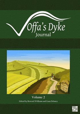 Howard Williams, Liam Delaney, University of Chester) Williams, Howard (Professor of Archaeology - Offa's Dyke Journal: Volume 2 for 2020, Häftad