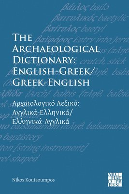 bokomslag Archaeological Dictionary: English-Greek/Greek-English