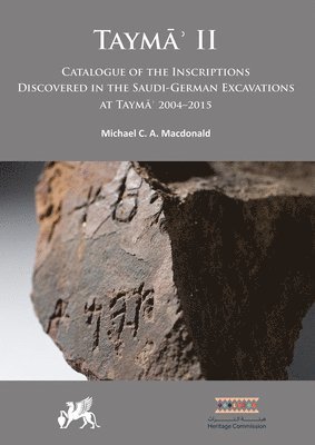 bokomslag Taym?? II: Catalogue of the Inscriptions Discovered in the Saudi-German Excavations at Taym?? 2004-2015