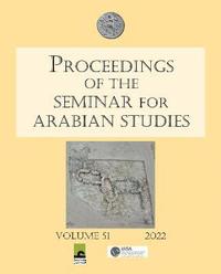 bokomslag Proceedings of the Seminar for Arabian Studies Volume 51 2022