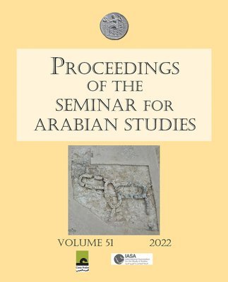 Proceedings of the Seminar for Arabian Studies Volume 51 2022 1