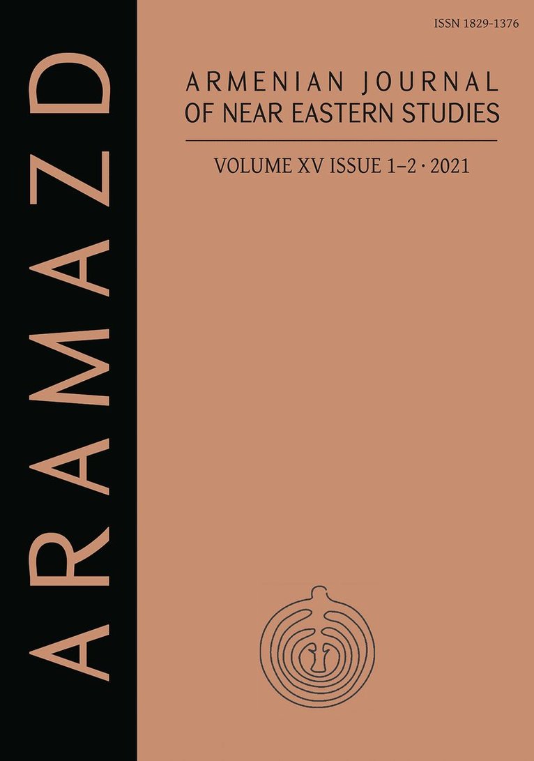 ARAMAZD: Armenian Journal of Near Eastern Archaeology: Volume XV Issue 1-2 2021 1