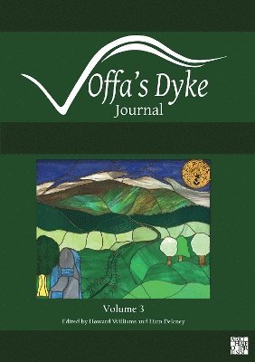 Howard Williams, Liam Delaney, University of Chester) Williams, Howard (Professor of Archaeology - Offa's Dyke Journal: Volume 3 for 2021, Häftad