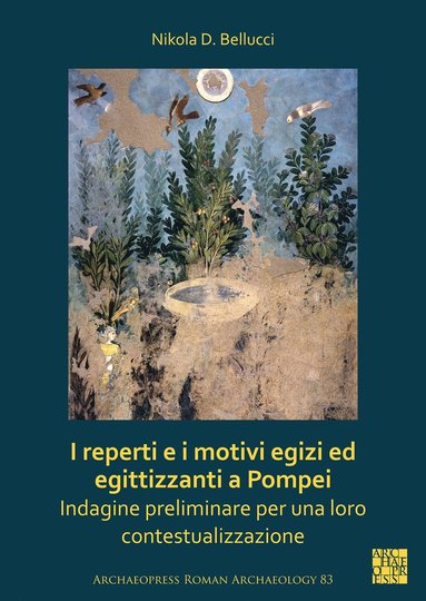 bokomslag I reperti e i motivi egizi ed egittizzanti a Pompei