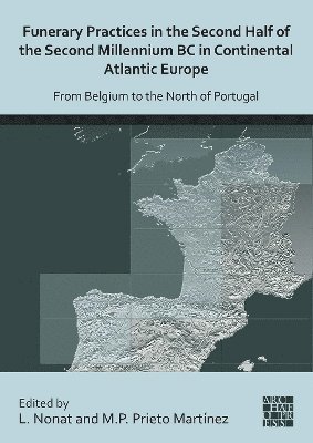 Funerary Practices in the Second Half of the Second Millennium BC in Continental Atlantic Europe 1