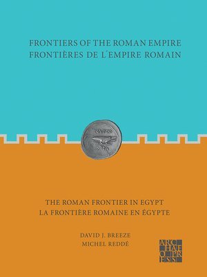 bokomslag Frontiers of the Roman Empire: The Roman Frontier in Egypt