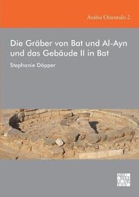 bokomslag Die Graber Von Bat Und Al-Ayn Und Das Gebaude II in Bat