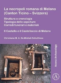 bokomslag La necropoli romana di Melano (Canton Ticino  Svizzera)