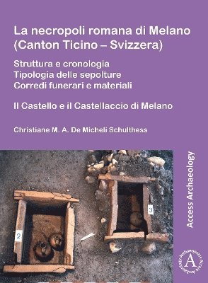 La necropoli romana di Melano (Canton Ticino  Svizzera) 1