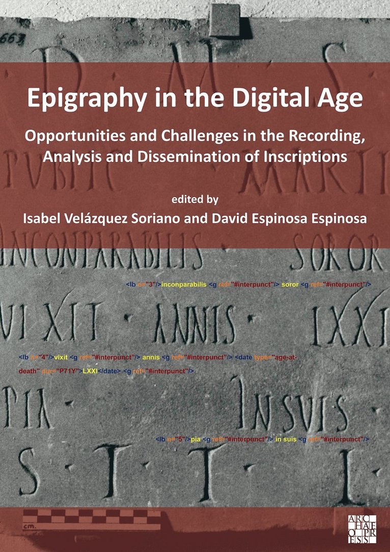 Isabel Velázquez Soriano, David Espinosa Espinosa, Complutense University of Madrid) Velazquez Soriano, Isabel (Professor of Latin Philology, University of Oviedo) Espinosa Espinosa, David (Lecturer in Ancient History, Isabel Velazquez Soriano - Epigraphy in the Digital Age, Häftad
