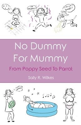 No Dummy For Mummy (From Poppy Seed To Parrot) 1