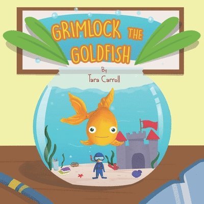 Tara Carroll - Grimlock the Goldfish, Häftad