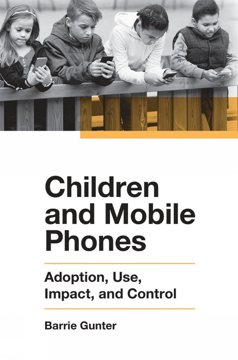 Barrie Gunter, UK) Gunter, Barrie (University of Leicester - Children and Mobile Phones, Inbunden