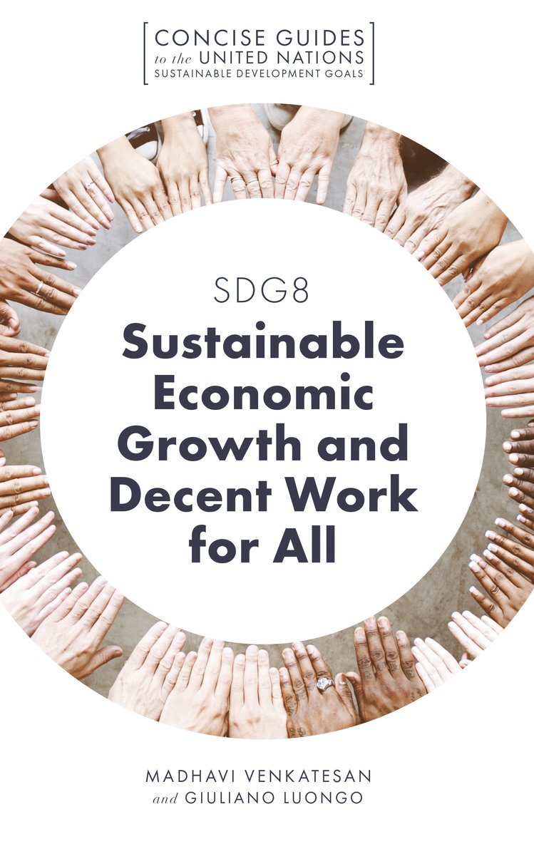 Madhavi Venkatesan, Giuliano Luongo, USA) Venkatesan, Madhavi (Northeastern University, Italy) Luongo, Giuliano (The Niccolo Cusano University - SDG8 - Sustainable Economic Growth and Decent Work for All, Häftad