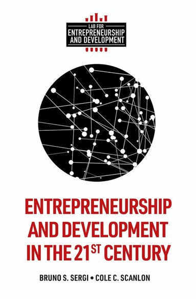 Bruno S. Sergi, Cole C. Scanlon - Entrepreneurship and Development in the 21st Century, Inbunden