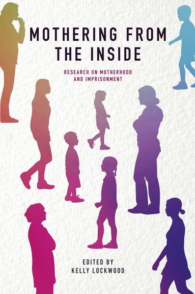 Kelly Lockwood - Mothering from the Inside, Inbunden