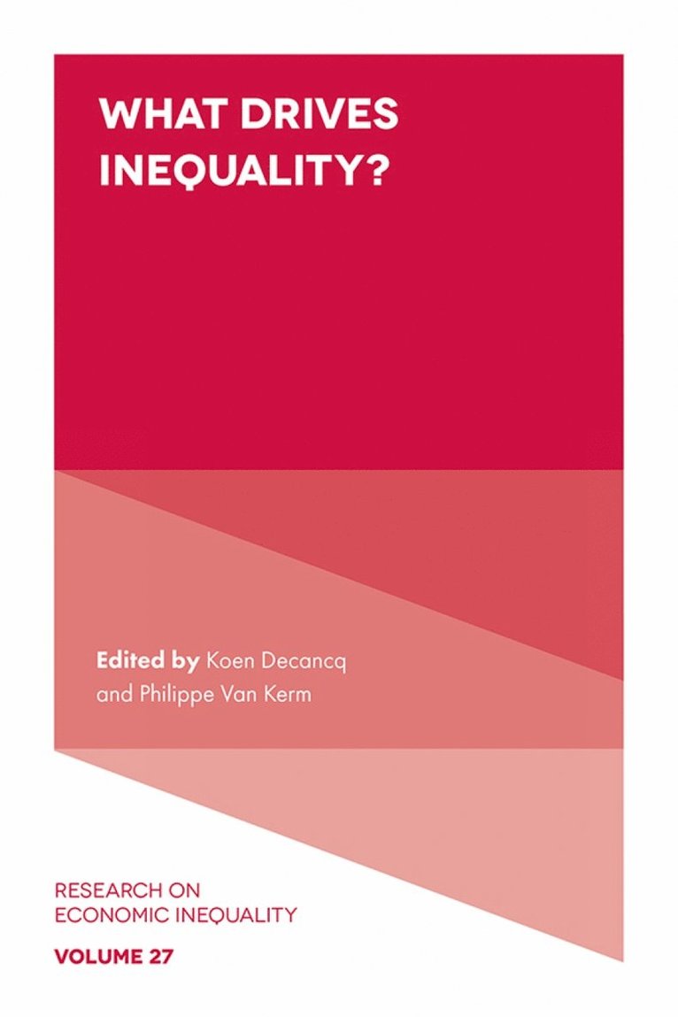 Koen Decancq, Philippe van Kerm, Belgium) Decancq, Koen (University of Antwerp, Luxembourg) Kerm, Philippe van (University of Luxembourg, Philippe Van Kerm - What Drives Inequality?, Inbunden
