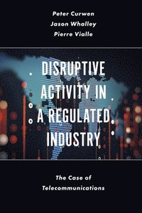 bokomslag Disruptive Activity in a Regulated Industry