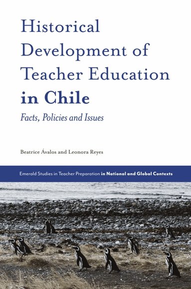 Beatrice Ávalos, Leonora Reyes - Historical Development of Teacher Education in Chile, Inbunden
