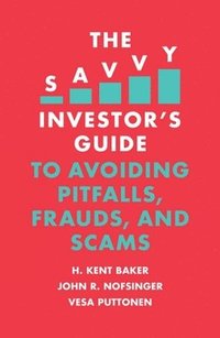 bokomslag The Savvy Investor's Guide to Avoiding Pitfalls, Frauds, and Scams