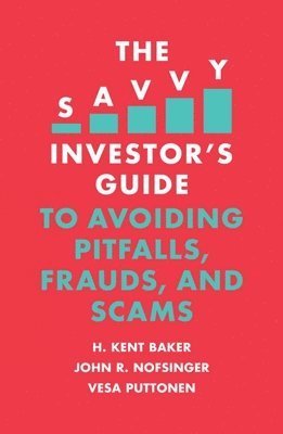 The Savvy Investor's Guide to Avoiding Pitfalls, Frauds, and Scams 1