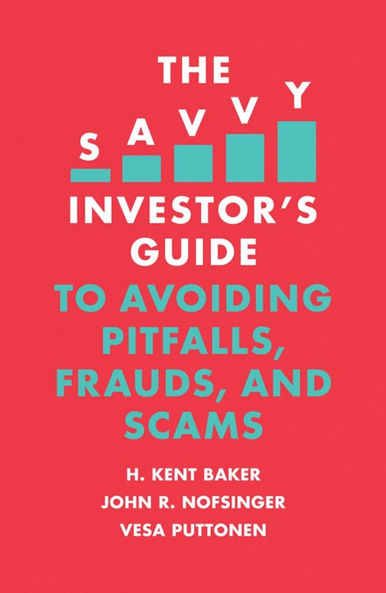 Savvy Investor's Guide to Avoiding Pitfalls, Frauds, and Scams