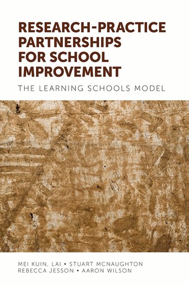 Mei Kuin Lai, Stuart McNaughton, Rebecca Jesson, Aaron Wilson - Research-practice Partnerships for School Improvement, Inbunden