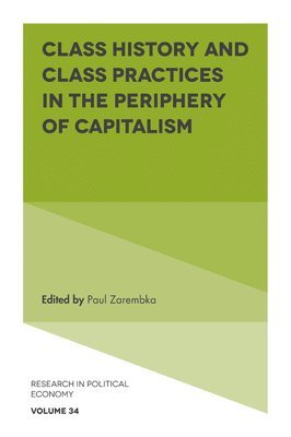 Class History and Class Practices in the Periphery of Capitalism 1