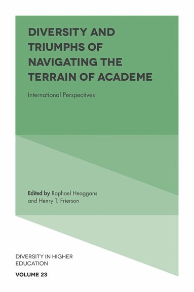 Raphael Heaggans, Henry T. Frierson - Diversity and Triumphs of Navigating the Terrain of Academe, Inbunden