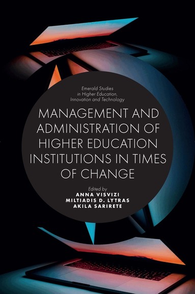 Anna Visvizi, Miltiades D. Lytras, Akila Sarirete - Management and Administration of Higher Education Institutions in Times of Change, Inbunden