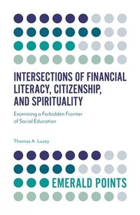 bokomslag Intersections of Financial Literacy, Citizenship, and Spirituality