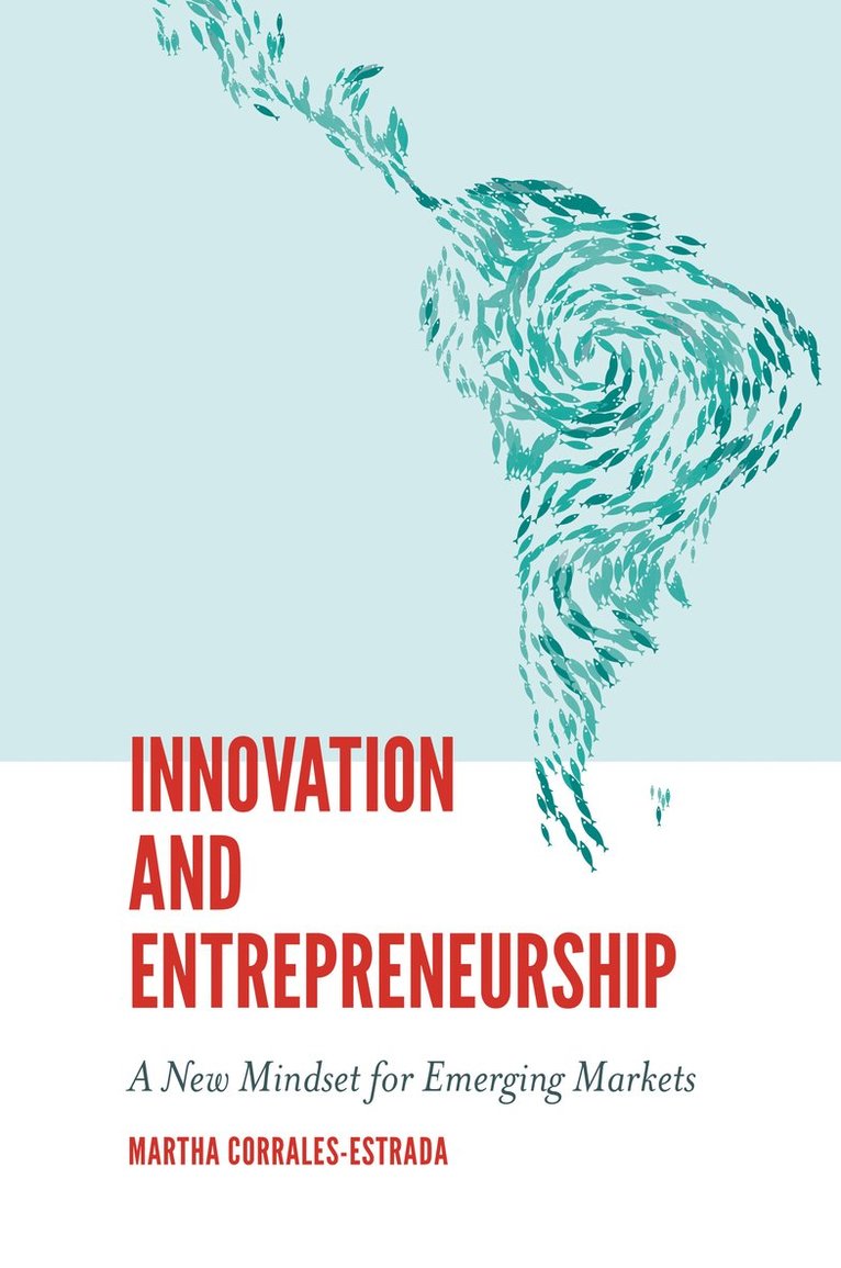 Martha Corrales-Estrada, Mexico) Corrales-Estrada, Martha (Monterrey Institute of Technology and Higher Education - Innovation and Entrepreneurship, Inbunden