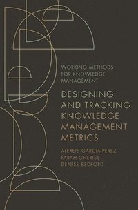 bokomslag Designing and Tracking Knowledge Management Metrics