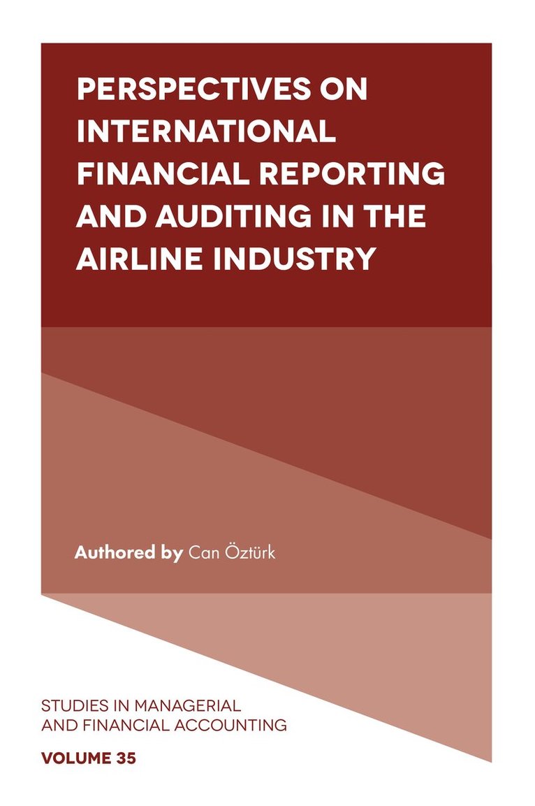 Can Öztürk, Turkey) Ozturk, Can (Cankaya University - Perspectives on International Financial Reporting and Auditing in the Airline Industry, Inbunden