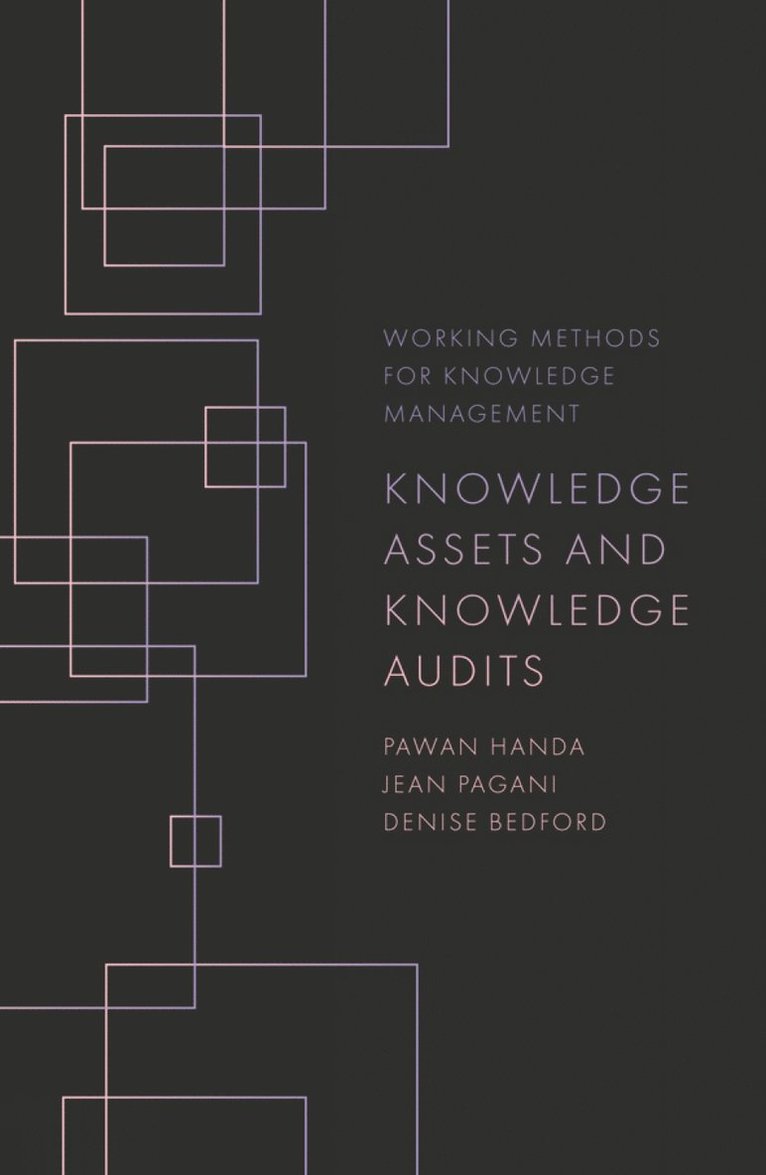 Pawan Handa, Jean Pagani, Denise Bedford, USA) Handa, Pawan (Independent, USA) Pagani, Jean (Independent, USA) Bedford, Denise (Georgetown University - Knowledge Assets and Knowledge Audits, Häftad