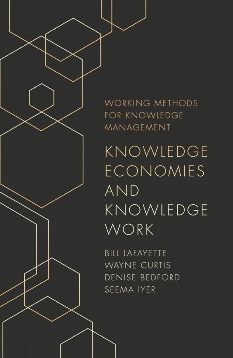 Bill LaFayette, Wayne Curtis, Denise Bedford, Seema Iyer, USA) LaFayette, Bill (Regionomics LLC, USA) Curtis, Wayne (Curtis Concepts, LLC, USA) Bedford, Denise (Georgetown University, USA) Iyer, Seema (University of Baltimore, Bill Lafayette - Knowledge Economies and Knowledge Work, Häftad