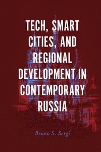 bokomslag Tech, Smart Cities, and Regional Development in Contemporary Russia