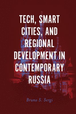 Tech, Smart Cities, and Regional Development in Contemporary Russia 1