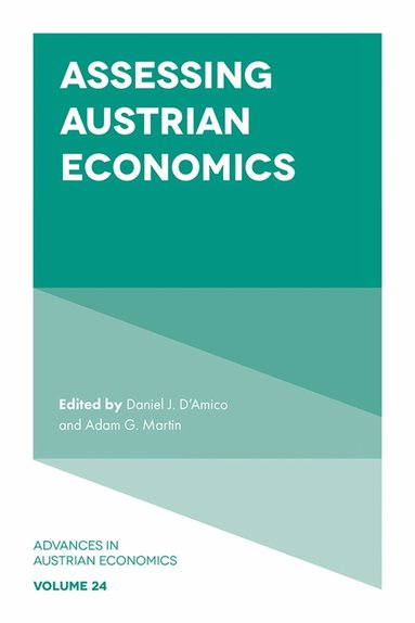 Daniel J. D'Amico, Adam G. Martin - Assessing Austrian Economics, Inbunden
