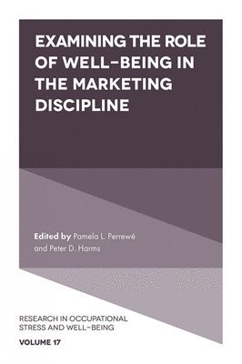 Examining the Role of Well-Being in the Marketing Discipline 1