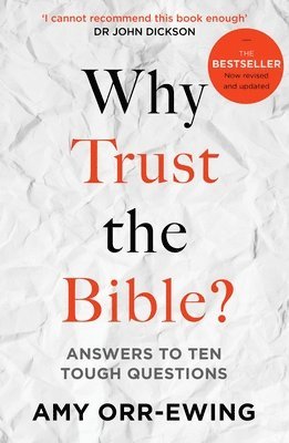 Amy Orr-Ewing, Dr Amy (Author) Orr-Ewing - Why Trust the Bible?, Häftad