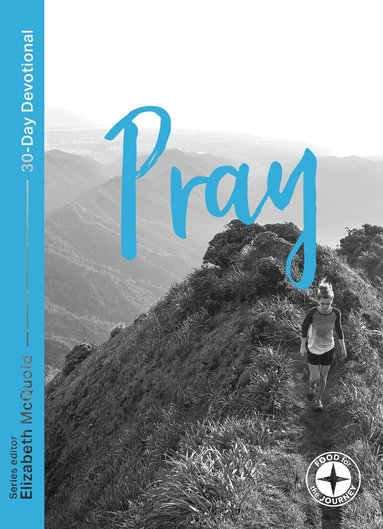 Elizabeth McQuoid, Elizabeth Mcquoid, Elizabeth McQuoid - Pray: Food for the Journey - Themes, Häftad