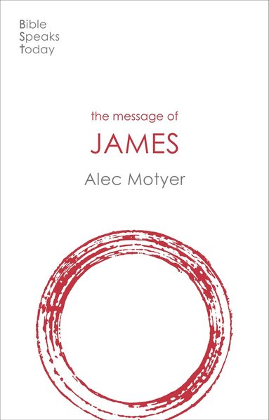 Alec Motyer - Message of James, Häftad