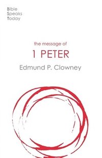 bokomslag The Message of 1 Peter