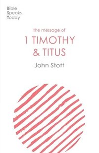 bokomslag The Message of 1 Timothy and Titus