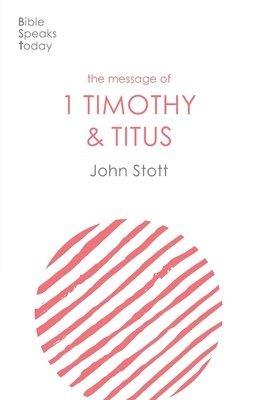 The Message of 1 Timothy and Titus 1