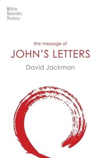 bokomslag The Message of John's Letters
