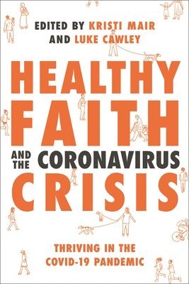bokomslag Healthy Faith and the Coronavirus Crisis